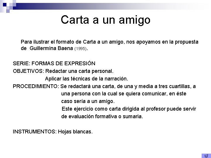 Carta a un amigo Para ilustrar el formato de Carta a un amigo, nos