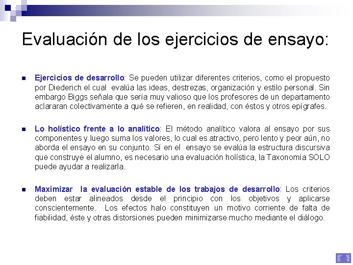 Evaluación de los ejercicios de ensayo: n Ejercicios de desarrollo: Se pueden utilizar diferentes