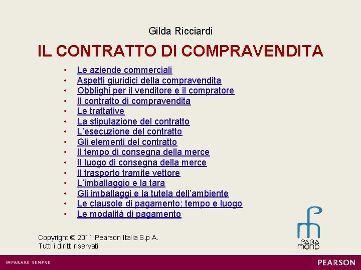 Gilda Ricciardi IL CONTRATTO DI COMPRAVENDITA • • • • Le aziende commerciali Aspetti