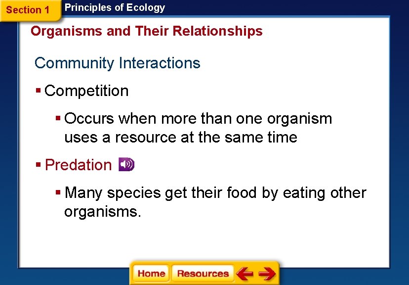 Section 1 Principles of Ecology Organisms and Their Relationships Community Interactions § Competition §