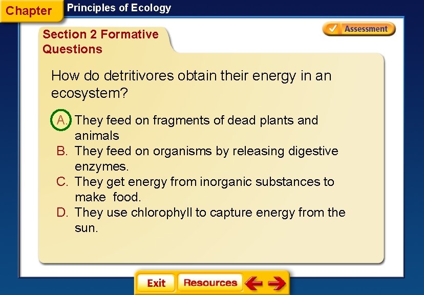 Chapter Principles of Ecology Section 2 Formative Questions How do detritivores obtain their energy