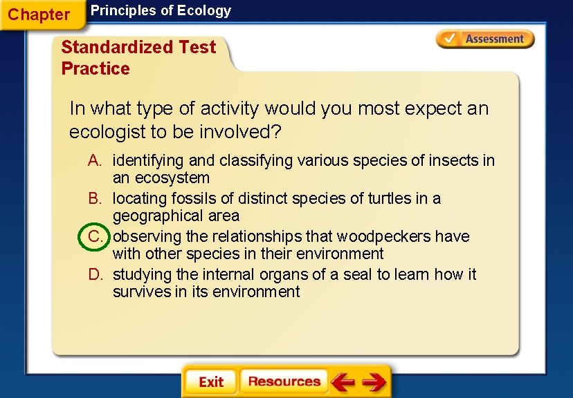 Chapter Principles of Ecology Standardized Test Practice In what type of activity would you