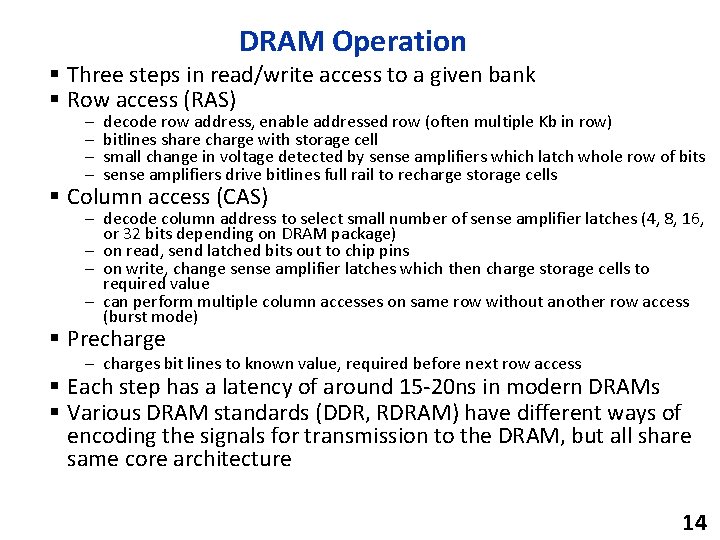 DRAM Operation § Three steps in read/write access to a given bank § Row
