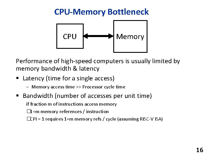 CPU-Memory Bottleneck CPU Memory Performance of high-speed computers is usually limited by memory bandwidth