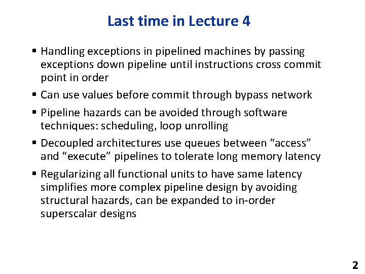 Last time in Lecture 4 § Handling exceptions in pipelined machines by passing exceptions