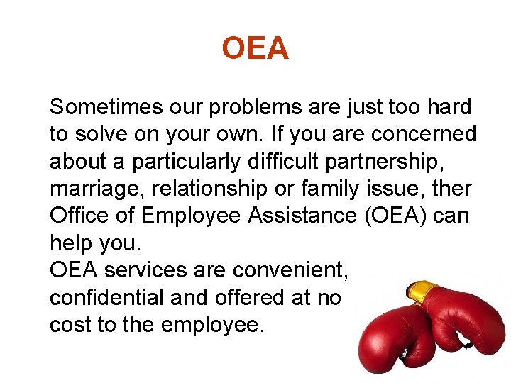 OEA Sometimes our problems are just too hard to solve on your own. If