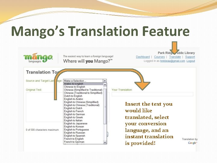 Mango’s Translation Feature Insert the text you would like translated, select your conversion language,