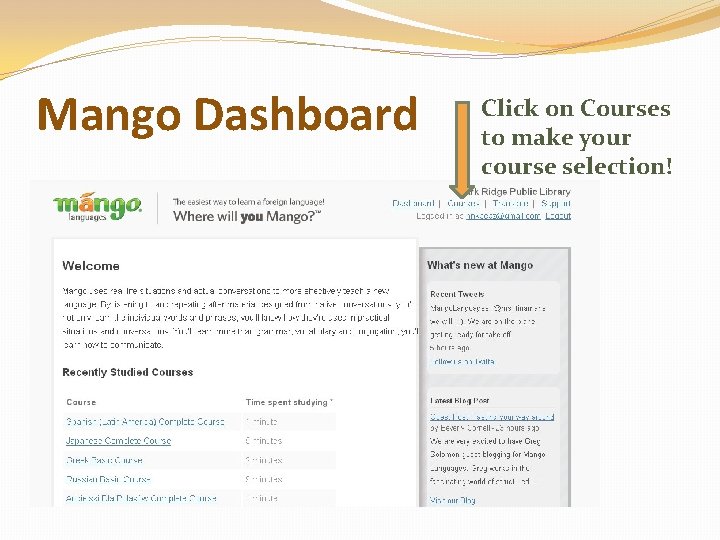 Mango Dashboard Click on Courses to make your course selection! 