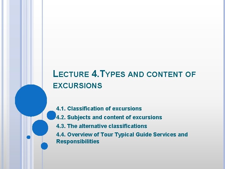LECTURE 4. TYPES AND CONTENT OF EXCURSIONS 4. 1. Classification of excursions 4. 2.
