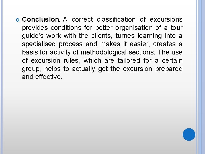  Conclusion. A correct classification of excursions provides conditions for better organisation of a