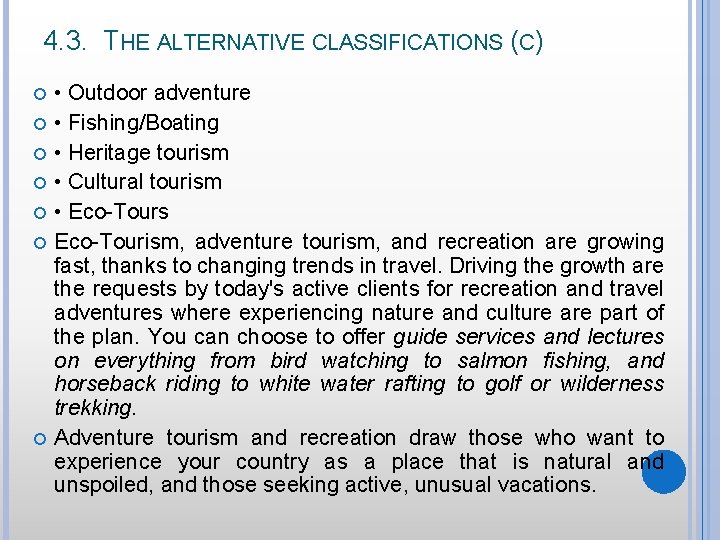 4. 3. THE ALTERNATIVE CLASSIFICATIONS (C) • Outdoor adventure • Fishing/Boating • Heritage tourism