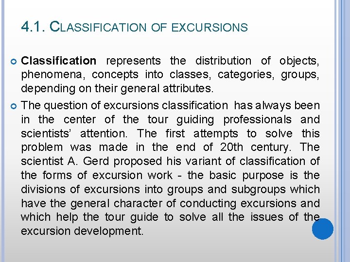 4. 1. CLASSIFICATION OF EXCURSIONS Classification represents the distribution of objects, phenomena, concepts into