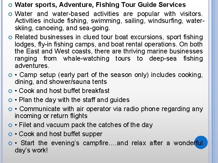  Water sports, Adventure, Fishing Tour Guide Services Water and water-based activities are popular