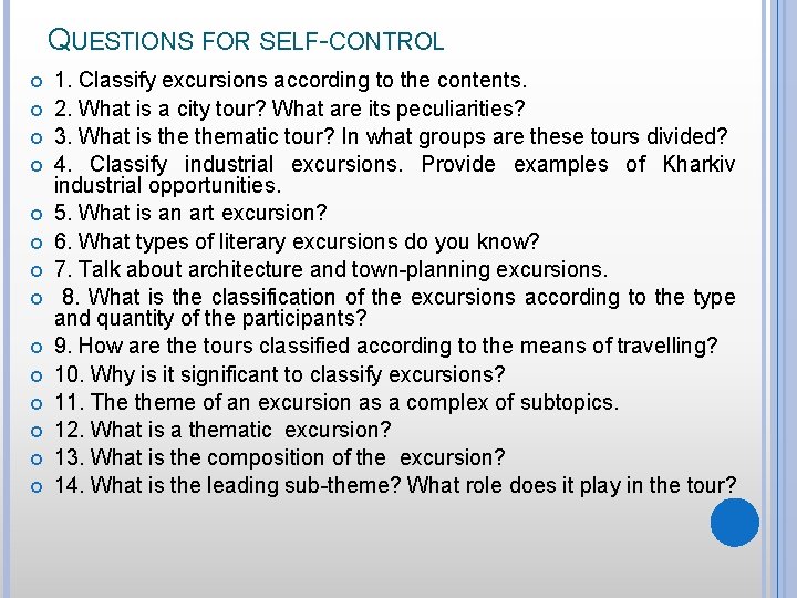 QUESTIONS FOR SELF-CONTROL 1. Classify excursions according to the contents. 2. What is a