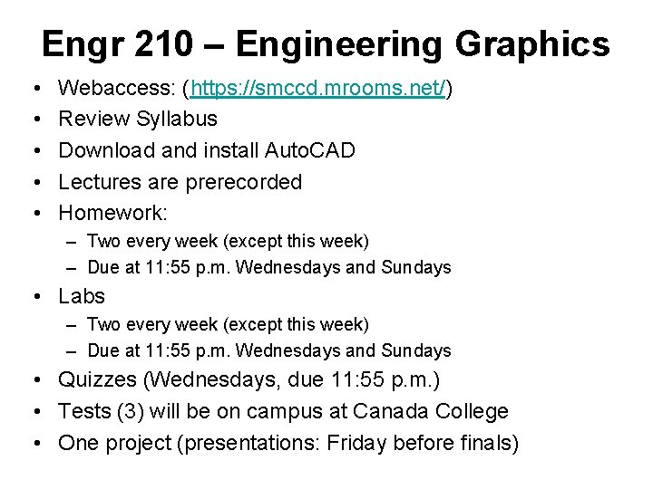 Engr 210 – Engineering Graphics • • • Webaccess: (https: //smccd. mrooms. net/) Review