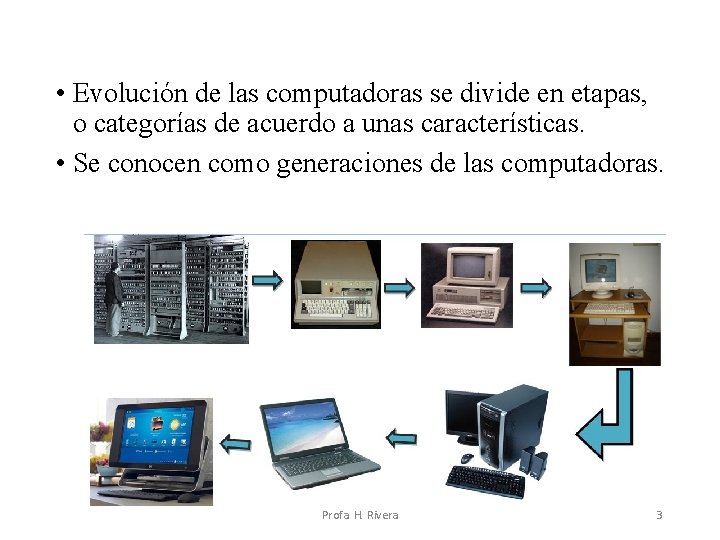 • Evolución de las computadoras se divide en etapas, o categorías de acuerdo • Evolución de las computadoras se divide en etapas, o categorías de acuerdo