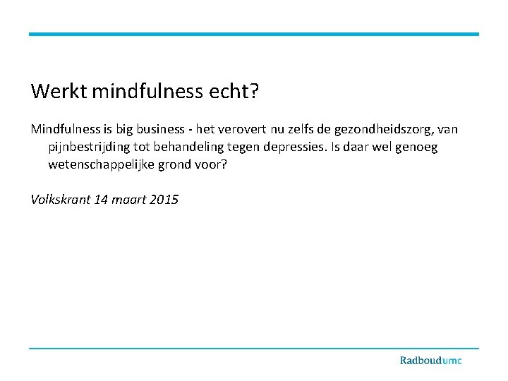 Werkt mindfulness echt? Mindfulness is big business - het verovert nu zelfs de gezondheidszorg,