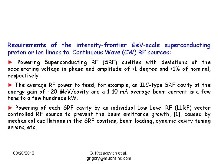 Requirements of the intensity-frontier Ge. V-scale superconducting proton or ion linacs to Continuous Wave