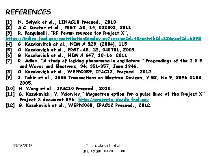 REFERENCES [1] N. Solyak et al. , LINAC 10 Proceed. , 2010. [2] A.