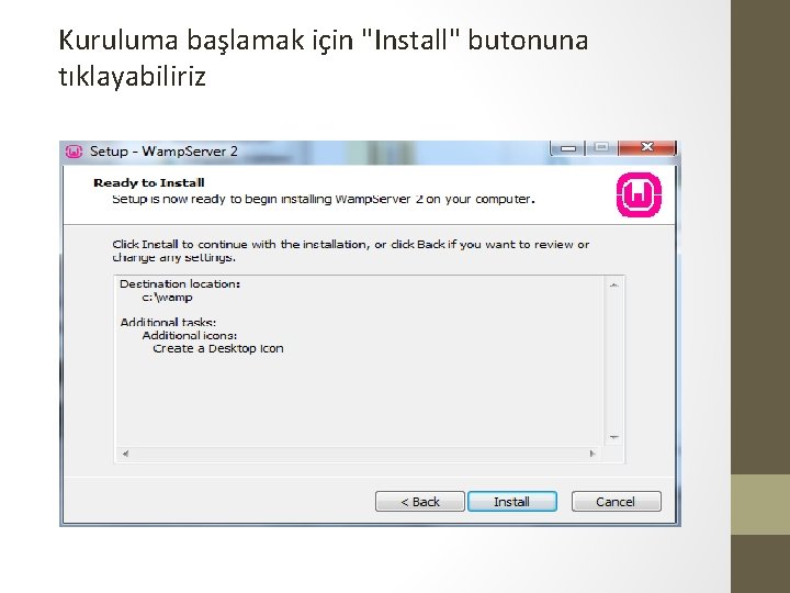 Kuruluma başlamak için "Install" butonuna tıklayabiliriz 