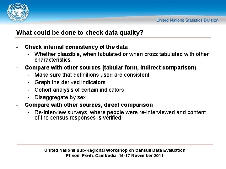 What could be done to check data quality? - - Check internal consistency of