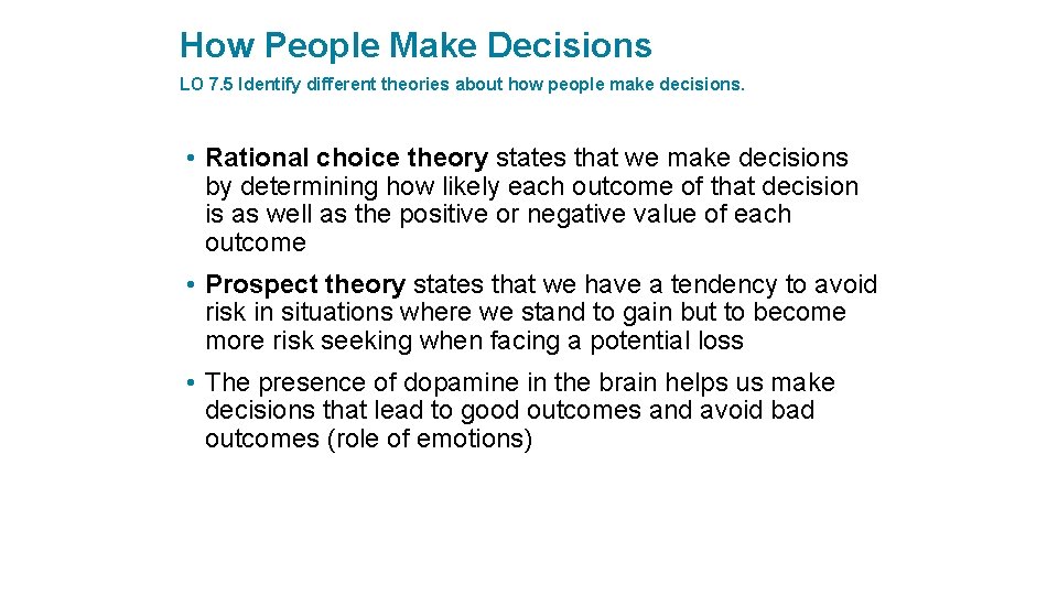 How People Make Decisions LO 7. 5 Identify different theories about how people make