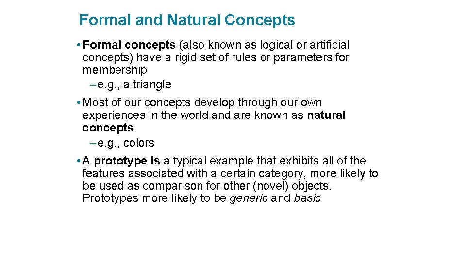 Formal and Natural Concepts • Formal concepts (also known as logical or artificial concepts)