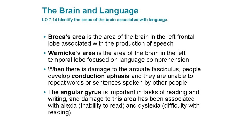 The Brain and Language LO 7. 14 Identify the areas of the brain associated
