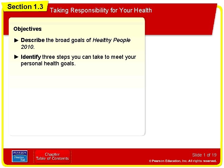 Section 1. 3 Taking Responsibility for Your Health Objectives Describe the broad goals of