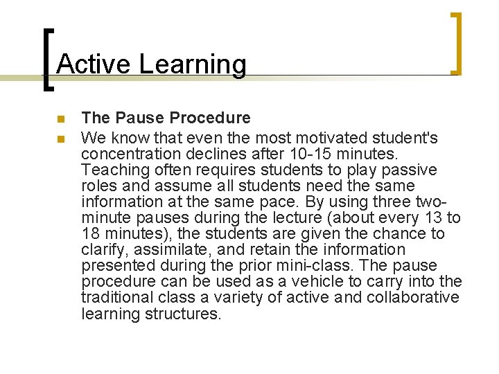 Active Learning n n The Pause Procedure We know that even the most motivated Active Learning n n The Pause Procedure We know that even the most motivated