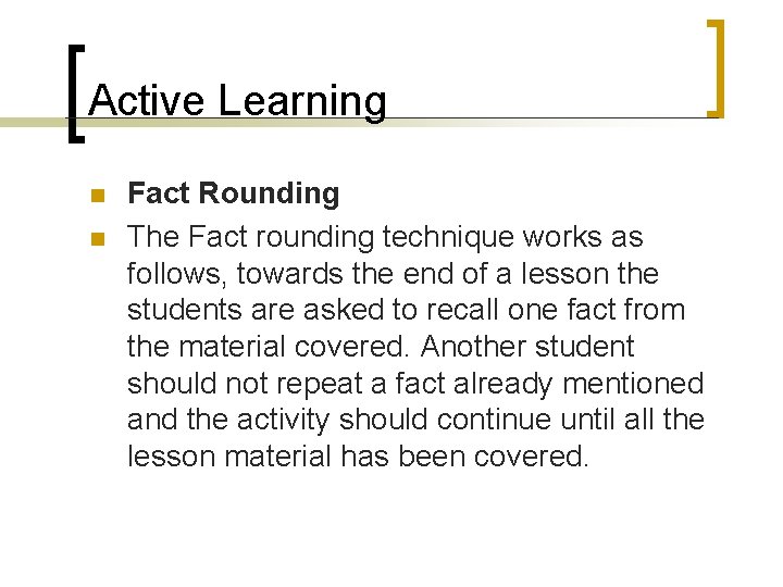Active Learning n n Fact Rounding The Fact rounding technique works as follows, towards Active Learning n n Fact Rounding The Fact rounding technique works as follows, towards