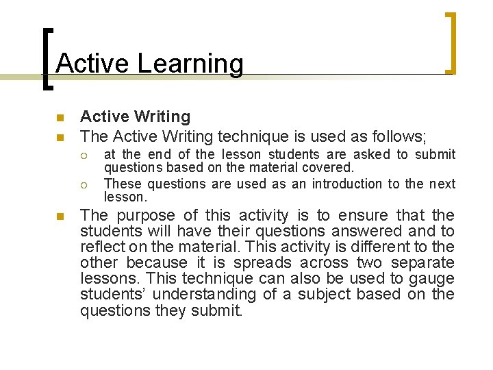 Active Learning n n Active Writing The Active Writing technique is used as follows; Active Learning n n Active Writing The Active Writing technique is used as follows;