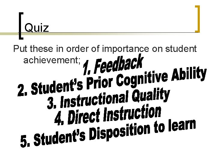 Quiz Put these in order of importance on student achievement; Quiz Put these in order of importance on student achievement;