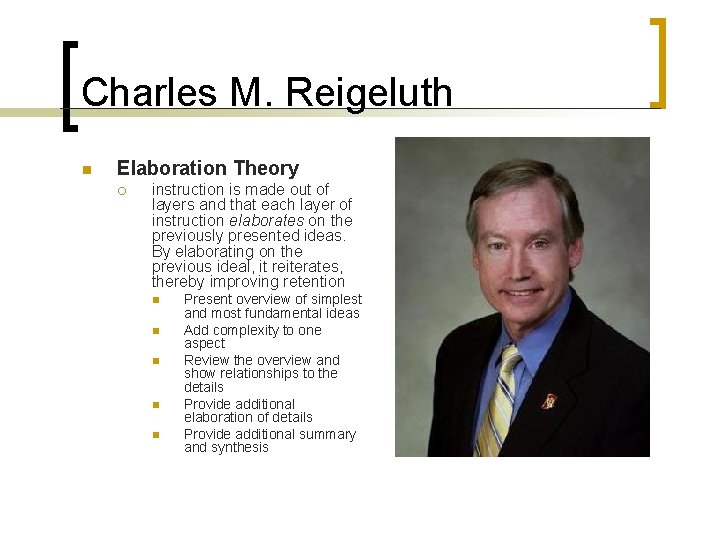 Charles M. Reigeluth n Elaboration Theory ¡ instruction is made out of layers and Charles M. Reigeluth n Elaboration Theory ¡ instruction is made out of layers and