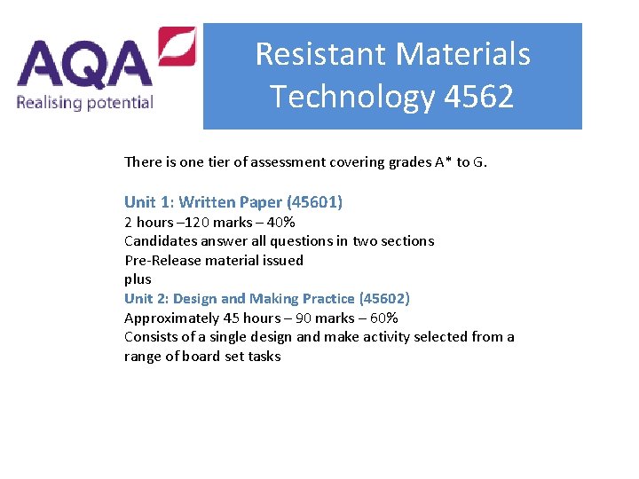 Resistant Materials Technology 4562 There is one tier of assessment covering grades A* to