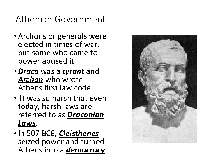 Athenian Government • Archons or generals were elected in times of war, but some