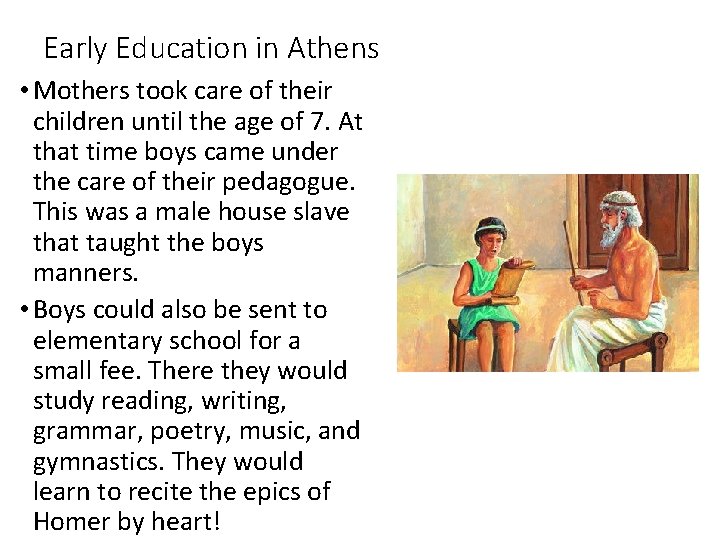 Early Education in Athens • Mothers took care of their children until the age