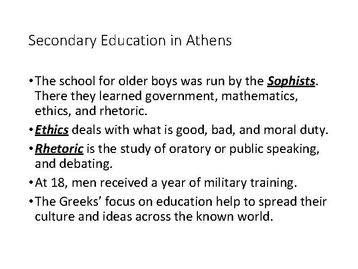 Secondary Education in Athens • The school for older boys was run by the