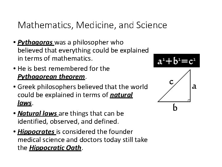 Mathematics, Medicine, and Science • Pythagoras was a philosopher who believed that everything could