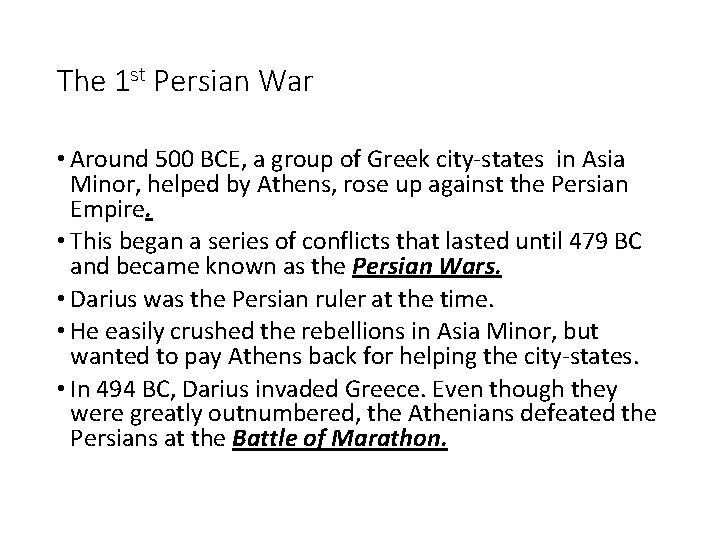 The 1 st Persian War • Around 500 BCE, a group of Greek city-states