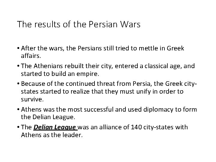 The results of the Persian Wars • After the wars, the Persians still tried