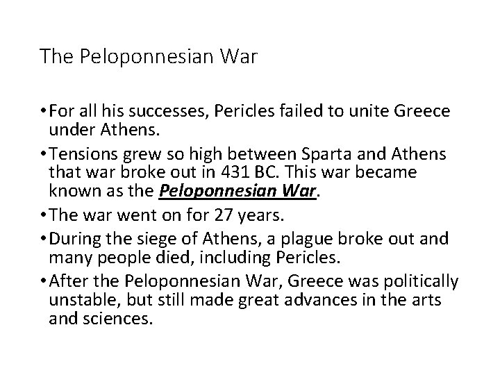 The Peloponnesian War • For all his successes, Pericles failed to unite Greece under