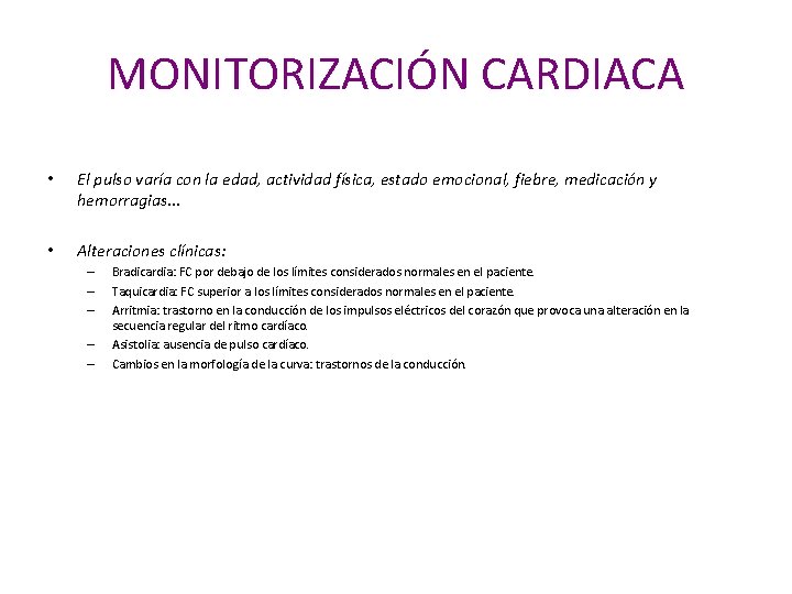 MONITORIZACIÓN CARDIACA • El pulso varía con la edad, actividad física, estado emocional, fiebre,