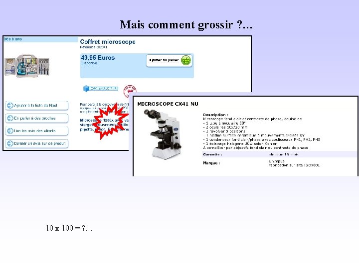 Mais comment grossir ? … 10 x 100 = ? … 