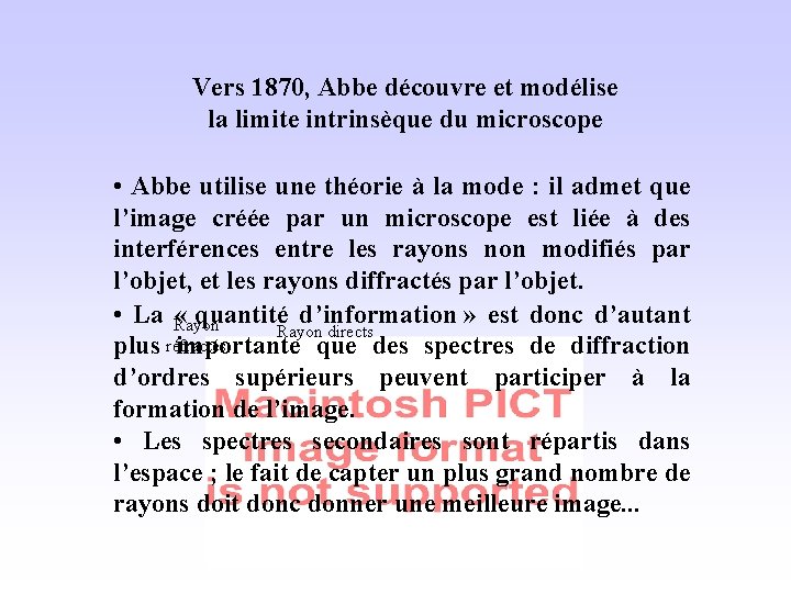 Vers 1870, Abbe découvre et modélise la limite intrinsèque du microscope • Abbe utilise