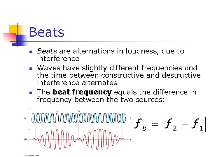 Beats n n n Beats are alternations in loudness, due to interference Waves have