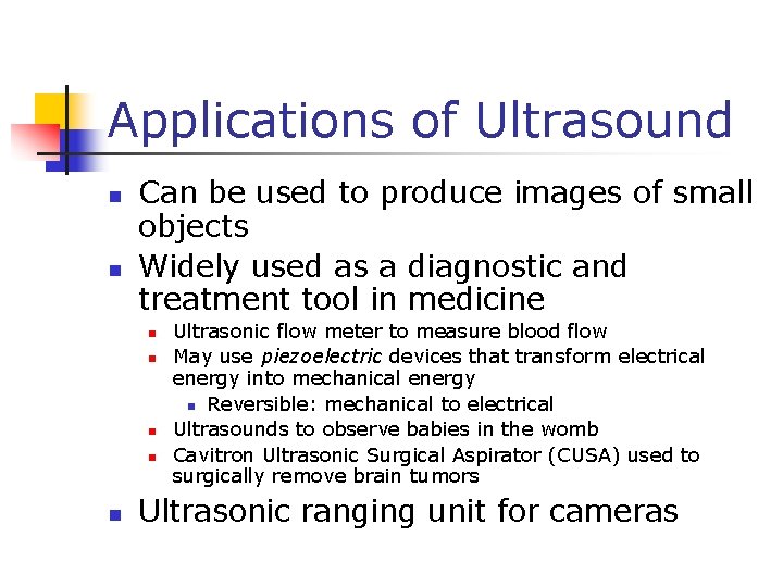 Applications of Ultrasound n n Can be used to produce images of small objects