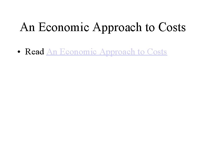 An Economic Approach to Costs • Read An Economic Approach to Costs 