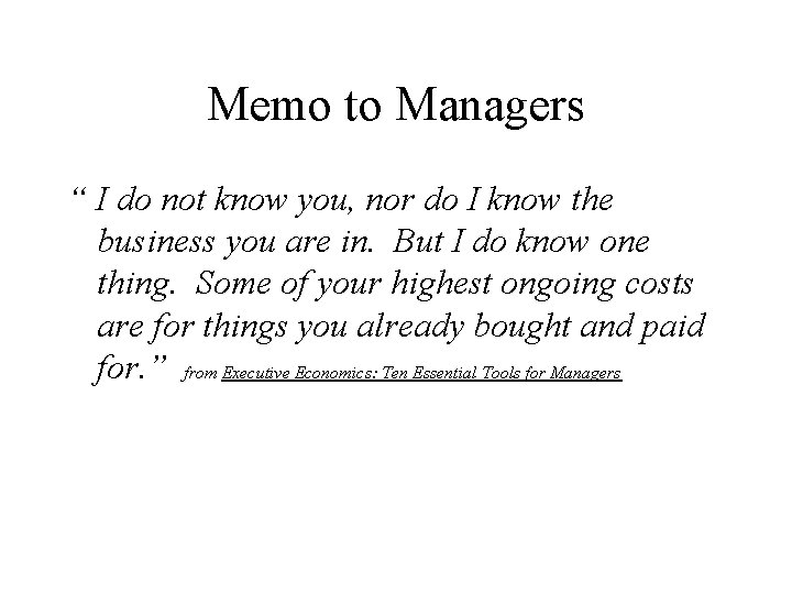 Memo to Managers “ I do not know you, nor do I know the
