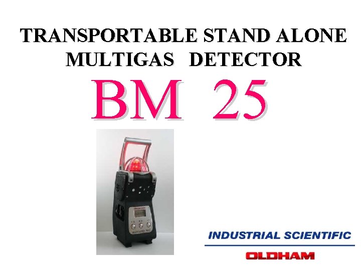 TRANSPORTABLE STAND ALONE MULTIGAS DETECTOR BM 25 